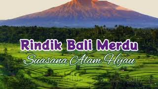 RINDIK BALI Merdu Suasana Alam Pegunungan [upl. by Alvord]