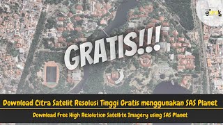 Download Citra Satelit Resolusi Tinggi Gratis menggunakan SAS Planet  Download Satellite Imagery [upl. by Ninel155]