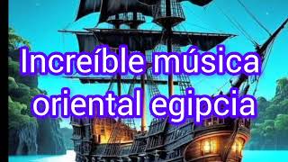 Increíble música oriental egipcia [upl. by Eenahpets372]