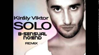 Kiraly Viktor  Solo Noend amp BSensual Remix [upl. by Kenwee]