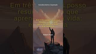 Frases de Autodescoberta e Superação Robert Frost [upl. by Soirtemed]