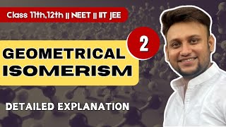 geometrical Isomerism Lecture2  GOC  By Tuhin Mandal Sir  NEETJEE [upl. by Beaston]