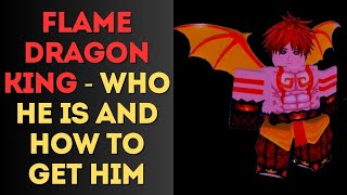 Anime Defenders Flame Dragon King – Who He Is And How To Get Him [upl. by Willumsen]