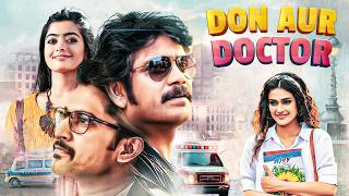 Don Aur Doctor Full Movie 4K  Nani Nagarjuna Rashmika Mandanna  South Blockbuster Movie [upl. by Eikcir]