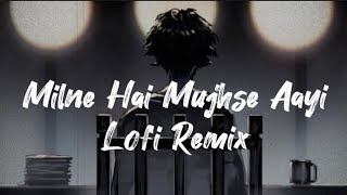 Milne Hai Mujhse Aayi Lofi Remix Slowed reverb  Arijit singh Tokyobeatz777 lofi [upl. by Atiugram161]