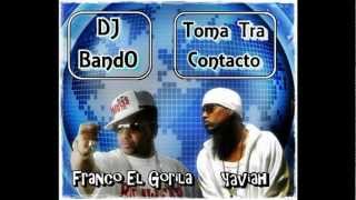 Franco El Gorila Ft Yaviah  Toma Tra Contacto  DJBandO [upl. by Kroo479]