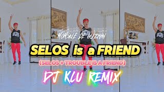 SELOS is a FRIEND Selos  Trouble is a Friend  DJ KLU REMIX  DANCEFITNESS  WOWIE DE GUZMAN [upl. by Wendeline615]