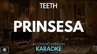 Teeth  Prinsesa KaraokeAcoustic Instrumental [upl. by Artair422]