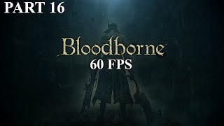 Bloodborne 60fps Part 16  Nightmare of Mensis amp Micolash [upl. by Thelma]