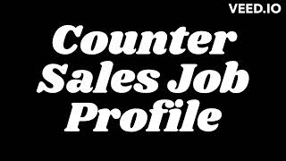 Counter Sales Job Profile [upl. by Euqinmod390]