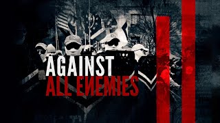 Against All Enemies – FULL MOVIE [upl. by Jacynth]