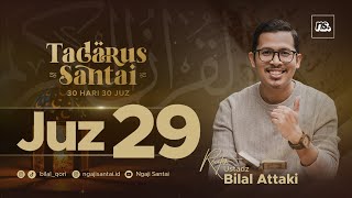 JUZ 29 2023  Ust Bilal Attaki [upl. by Thetes]