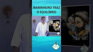 MARINHEIRO NA UMBANDA ELE TRAZ O EQUILÍBRIO [upl. by Tillford433]