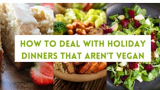 Vegan Question How To Deal With Non Vegan Holiday Dinners [upl. by Graybill447]