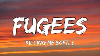 Fugees  Killing Me Softly Lyrics [upl. by Soracco314]