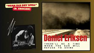 Daniel Eriksen  quotMean Old Dry Spellquot Daniel Eriksen [upl. by Magdala]