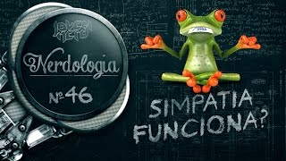 SIMPATIA FUNCIONA  Nerdologia [upl. by Arej1]