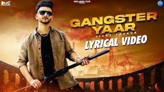 Gangster Yaar Lyrical Video  Vicky Thakur  Somi  Haryanvi Song [upl. by Enirehtac]