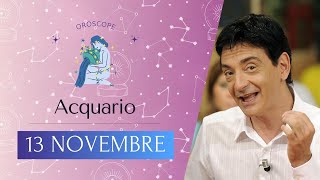 Acquario ♒️ LOroscopo di Paolo Fox  13 Novembre 2024  Poveri noi non resta che il lavoro [upl. by Keheley878]