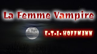 Livre audio  La Femme Vampire ETA Hoffmann [upl. by Pliam659]