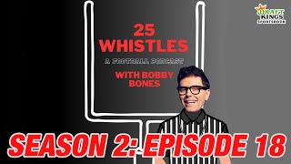 25 Whistles with Bobby Bones A Football Podcast  Season 2 Episode 18 [upl. by Maible]