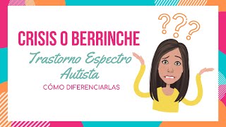 Autismo Crisis Rabieta Berrinches  Cómo diferenciarlos [upl. by Trilby]