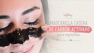 MASCARILLA CASERA DE CARBON ACTIVADO I Para las espinillas I HealthyPleasure [upl. by Addiel140]