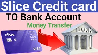 Slice Credit card to Bank account money transfer  Exclusive Trick Slice Credit cardBanking points [upl. by Aseretairam]