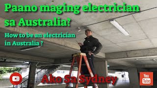 Paano ba maging Electrician sa Australia  Part 1 How to be an Electrician in Australia [upl. by Athal367]