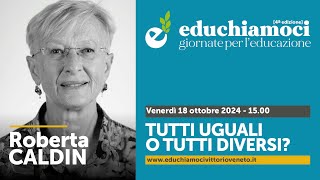 ROBERTA CALDIN tutti uguali o tutti diversi  EDUCHIAMOCI giornate per leducazione [upl. by Reiniar]