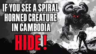 If you see a SPIRAL horned CREATURE in Cambodia  HIDE IMMEDIATELY [upl. by Anirbys]