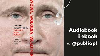 Wowa Wołodia Władimir Tajemnice Rosji Putina Krystyna KurczabRedlich Audiobook PL [upl. by Eindys277]