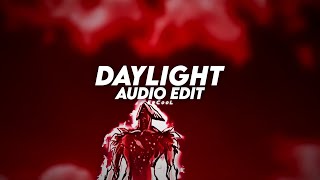 daylight  david kushner slowed「 edit audio 」 [upl. by Zach]