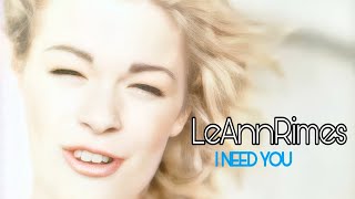 LeAnn Rimes  I Need You [upl. by Anale]