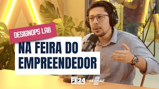 DesignOps Lab na feira do empreendedor 2024 [upl. by Eillil]