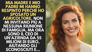 Mi sono sposata con un agricoltore e sono stata respinta dalla mia famiglia Anni dopo sono [upl. by Constance]