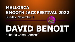 DAVID BENOIT  Live in Spain  9th Mallorca Smooth Jazz Festival 2022 [upl. by Nnaj993]