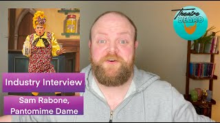 Industry Interview  Sam Rabone  Pantomime Dame  Director  Panto  Actor [upl. by Sybilla]