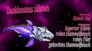 🦕 Dunkleosteus zähmen 🦖 Lieblingsbeschäftigung 💕 ARK Ascended [upl. by Haze]