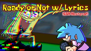 FNF Ready Or Not w Lyrics RAMMastered FNF Pibby Corruption Mod [upl. by Graaf]