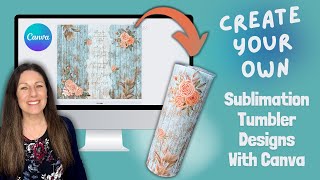 Create a Sublimation Tumbler Design with Canva  Step By Step Tutorial [upl. by Demeyer157]