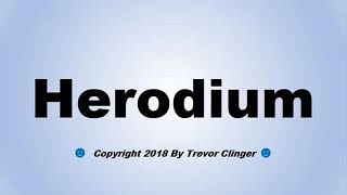 How To Pronounce Herodium [upl. by Jacklin]