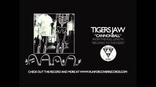 Tigers Jaw  Cannonball Official Audio [upl. by Absa]