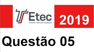 ETEC 20191  Questão 05  Resolução comentada [upl. by Ayvid]