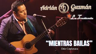 Adrián Guzmán  MIENTRAS BAILAS En Vivo  La Trastienda [upl. by Ennovyhs168]