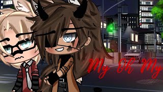 My Oh My Gay GLMV Old gacha life song •Orig Ideas• [upl. by Ecirtnom253]