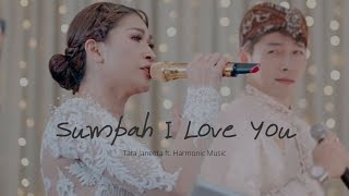 Sumpah I Love You  Tata Janeeta Ft Harmonic Music Cover [upl. by Ailyn]