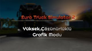 Euro Truck Simulator 2  Yüksek Kaliteli Grafik Modu KadircanOzkan 131 [upl. by Eniar]