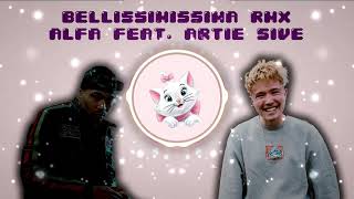 BELLISSIMISSIMA RMX  ALFA feat ARTIE 5IVE MashUp Alexo [upl. by Hillman768]