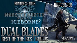 Best of the Best Dual Blades Builds  MHW Iceborne Amazing Builds  Series 7 [upl. by Lerner689]